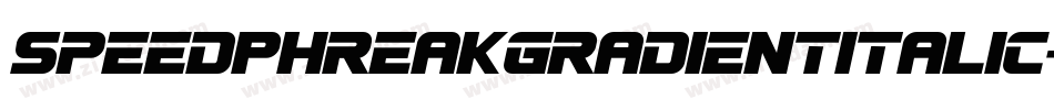 SpeedPhreakGradientItalic-Rp9AW字体转换 SpeedPhreakGradientItalic-Rp9AW字体转换