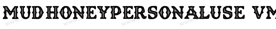 MudHoneyPersonalUse-vmRoM字体转换