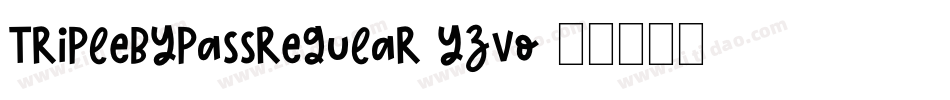 TripleBypassRegular-Yzvo字体转换