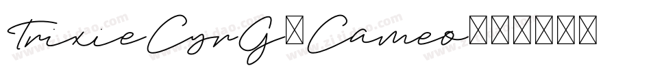 TrixieCyrG-Cameo字体转换