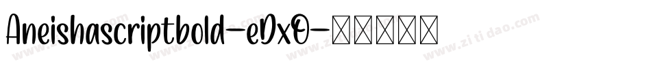 Aneishascriptbold-eDxO字体转换