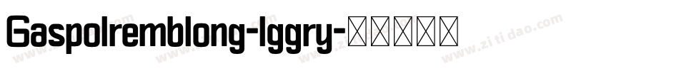 Gaspolremblong-lggry字体转换
