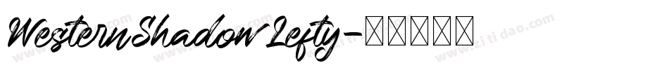 WesternShadowLefty字体转换
