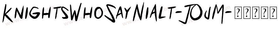 KnightsWhoSayNiAlt-JOjM字体转换