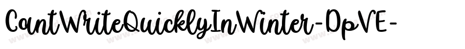 CantWriteQuicklyInWinter-DpVE字体转换