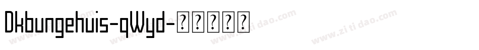 Dkbungehuis-qWyd字体转换
