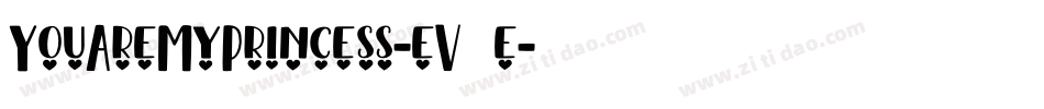 YouAreMyPrincess-eV8e字体转换