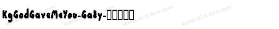 KgGodGaveMeYou-Ga8y字体转换