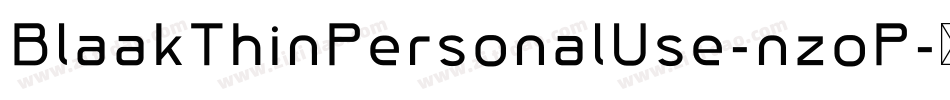 BlaakThinPersonalUse-nzoP字体转换 BlaakThinPersonalUse-nzoP字体转换