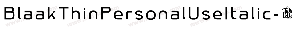 BlaakThinPersonalUseItalic-1Wrg字体转换 BlaakThinPersonalUseItalic-1Wrg字体转换
