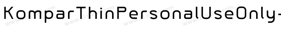 KomparThinPersonalUseOnly-6r8M字体转换 KomparThinPersonalUseOnly-6r8M字体转换