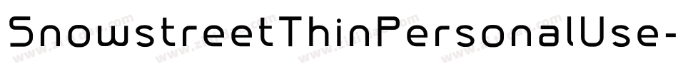 SnowstreetThinPersonalUse-E6vW字体转换 SnowstreetThinPersonalUse-E6vW字体转换