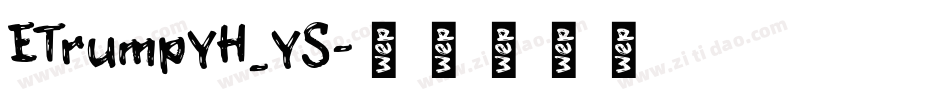 ETrumpYH_YS字体转换
