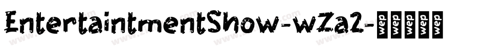 EntertaintmentShow-wZa2字体转换
