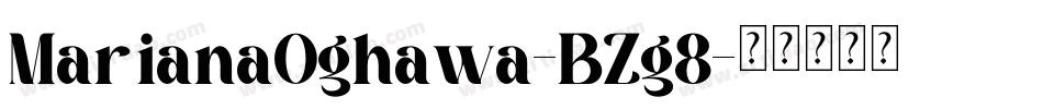 MarianaOghawa-BZg8字体转换