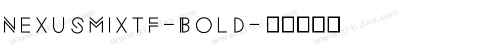 NexusMixTF-Bold字体转换