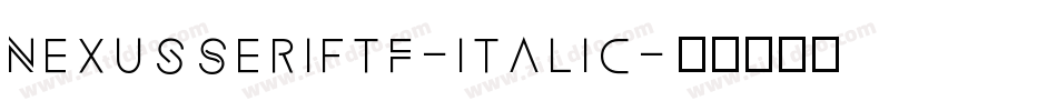 NexusSerifTF-Italic字体转换