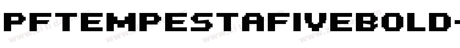 PfTempestaFiveBold-oyB4字体转换