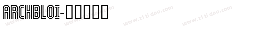 ARCHBLOI字体转换