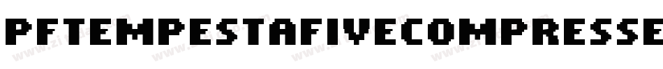 PfTempestaFiveCompressedBold-00DP字体转换