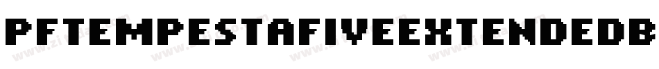 PfTempestaFiveExtendedBold-E1qj字体转换