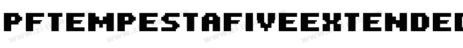 PfTempestaFiveExtendedBold-E1qj字体转换