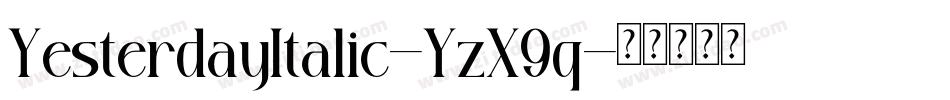 YesterdayItalic-YzX9q字体转换