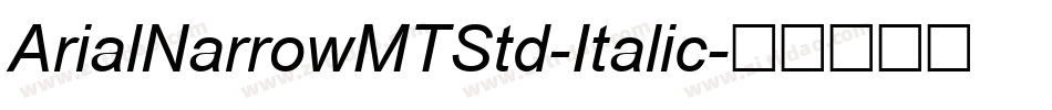 ArialNarrowMTStd-Italic字体转换