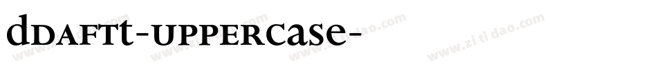 dDAFTt-UPPERcase字体转换