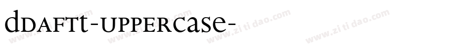 dDAFTt-UPPERcase字体转换