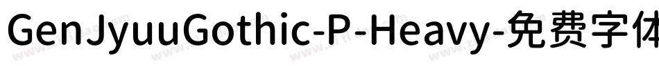 GenJyuuGothic-P-Heavy字体转换
