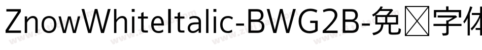 ZnowWhiteItalic-BWG2B字体转换