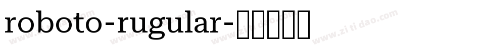 roboto-rugular字体转换