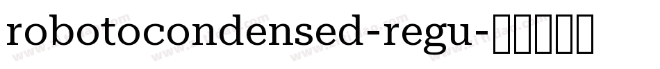 robotocondensed-regu字体转换