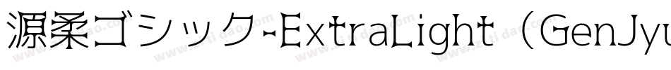 源柔ゴシック-ExtraLight（GenJyuuGothic-ExtraLight）字体转换