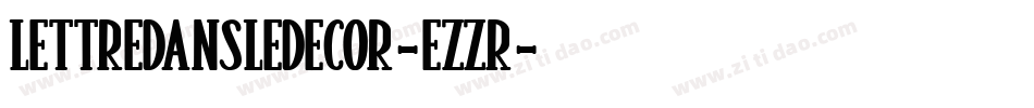 LettreDansLeDecor-EZZr字体转换