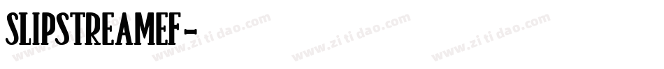 SlipstreamEF字体转换