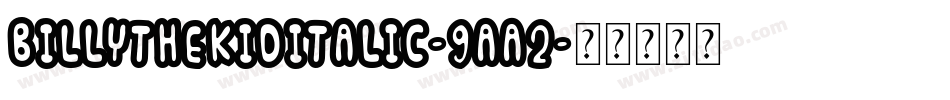 BillyTheKidItalic-9aA2字体转换