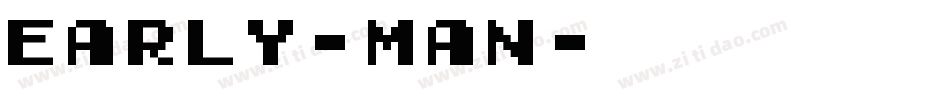 Early-Man字体转换