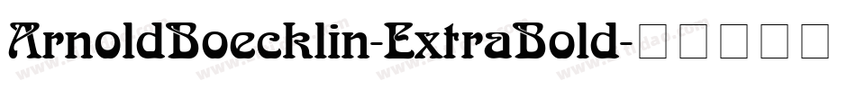 ArnoldBoecklin-ExtraBold字体转换