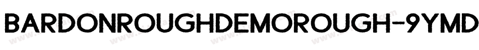 BardonRoughDemoRough-9YMDK字体转换