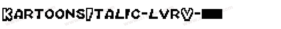 KartoonsItalic-lvrV字体转换