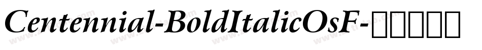 Centennial-BoldItalicOsF字体转换