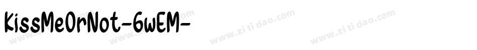 KissMeOrNot-6wEM字体转换