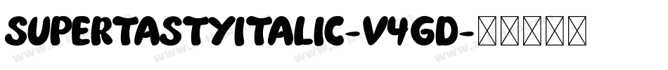 SuperTastyItalic-v4gD字体转换