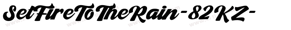 SetFireToTheRain-82KZ字体转换