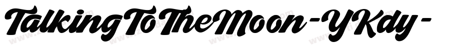TalkingToTheMoon-YKdy字体转换