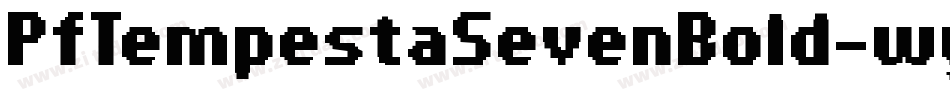 PfTempestaSevenBold-wywx字体转换