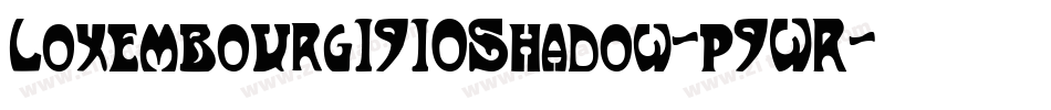 Loxembourg1910Shadow-p9WR字体转换