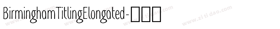 BirminghamTitlingElongated字体转换